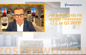 Szacunkowe wyniki Grupy CCC 2Q2021 - Prezes Zarządu Marcin Czyczereski dla Inwestorzy.tv